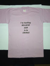 Load image into Gallery viewer, Short Sleeve T-Shirt - "I'm Smiling BECAUSE GOD is in CHARGE."