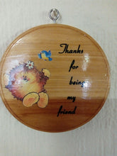Load image into Gallery viewer, Wooden Circular Wall Plaque - Thanks for being my friend